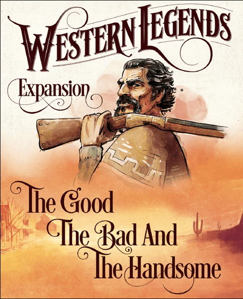 Expansion Western Legends. The good the bad and the handsome (Englische Version)